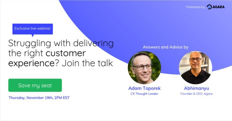 Webinar with Adam Toporek and Agara. Hassle-Free CX: Define, Design, and Deliver